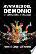 Avatares del Demonio en Mesoamrica y los Andes/ Avatars of the Devil in Mesoamerica and the Andes