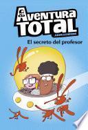 Aventura Total - El secreto del profesor