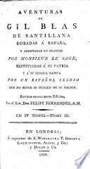 Aventuras de Gil Blas de Santillana, robadas a España y adoptadas en Francia por Monsieur Le Sage, restituidas á su patria y á su lengua nativa por un Español amante de su nacion. (Joaquin Federico Issalps).