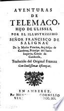 Aventuras de Telemaco, hijo de Ulises,Por el Illustrissimo Señor Francisco de Salignac De la Morthe Fenelon, Arçobispo... conde de Cambresis, traducido del original Francez, con lindíssimas estampas