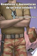 Aventuras y desventuras de un viejo soldado II