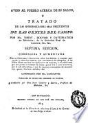 Aviso al pueblo acerca de su salud ò Tratado de las enfermedades mas frequentes de las gentes del campo