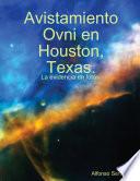 Avistamiento Ovni en Houston, Texas.