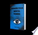 Awaken Your Mental Powers