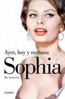 Ayer, hoy y mañana : mis memorias