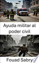 Ayuda militar al poder civil