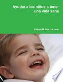 Ayudar a los niños a tener una vida Sana