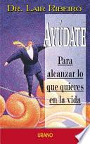Ayudate Para Alcanzar Lo Que Quieres En La Vida
