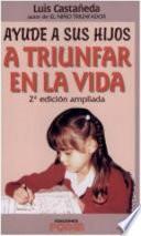 Ayude a sus hijos a triunfar en la vida 2a edición