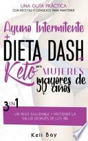 Ayuno Intermitente + Dieta Dash + Keto Para mujeres mayores de 50 años