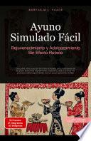 Ayuno Simulado Fácil: Rejuvenecimiento y Adelgazamiento Sin Efecto Rebote