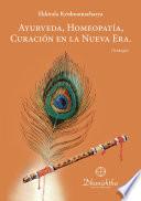 AYURVEDA, HOMEOPATÍA, CURACIÓN EN LA NUEVA ERA