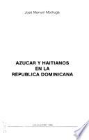 Azúcar y haitianos en la República Dominicana