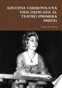 AZUCENA CARMONA-UNA VIDA DEDICADA AL TEATRO (PRIMERA PARTE)