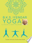 B.K.S. Iyengar. Yoga : La voie de la santé holistique