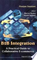 B2b Integration: A Practical Guide To Collaborative E-commerce
