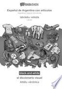 BABADADA black-and-white, Español de Argentina con articulos - latviešu valoda, el diccionario visual - Attēlu vārdnīca