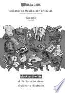 BABADADA black-and-white, Español de México con articulos - Galego, el diccionario visual - dicionario ilustrado