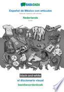 BABADADA black-and-white, Español de México con articulos - Nederlands, el diccionario visual - beeldwoordenboek