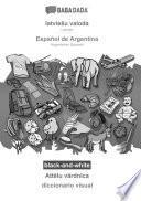 BABADADA black-and-white, latviešu valoda - Español de Argentina, Attēlu vārdnīca - diccionario visual
