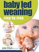 BABY LED WEANING STEP BY STEP 2ND ED