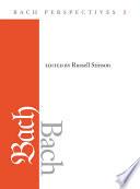 Bach Perspectives, Volume 1