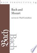 Bach Perspectives, Volume 14: Bach and Mozart