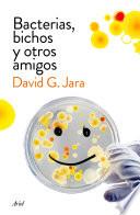 Bacterias, bichos y otros amigos