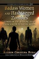 Badass Women and Hashtagged Zombies