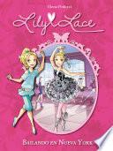 Bailando en Nueva York (Serie Lily Lace 3)