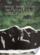 Bailar según tocan: naturaleza y mindfulness