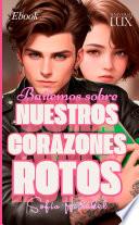 Bailemos sobre nuestros corazones rotos
