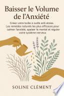 Baissser le Volume de l’Anxiété
