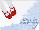 Baja de esa nube