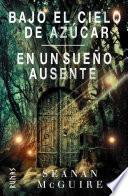 Bajo el cielo de azúcar / En un sueño ausente