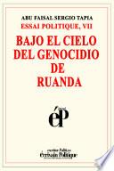 BAJO EL CIELO DEL GENOCIDIO DE RUANDA