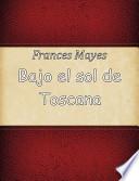 Bajo el sol de Toscana
