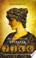Bajo la estirpe de Hypatia, científicos que cambiaron la historia