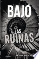 Bajo las ruinas