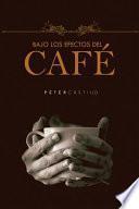 Bajo Los Efectos del Caf