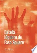 Balada lúgubre de Easo Square