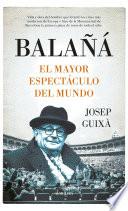 Balañá, el mayor espectáculo del mundo