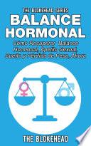 Balance Hormonal/ Cómo Recuperar Balance Hormonal, Apetito Sexual, Sueño y Pérdida de Peso, Ahora