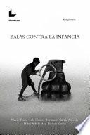Balas contra la infancia