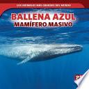 Ballena Azul: Mamífero Masivo (Blue Whale: Massive Mammal)
