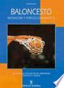 Baloncesto. Iniciación y perfeccionamiento