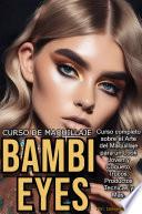Bambi Eyes: Curso completo sobre el Arte del Maquillaje para un Look Joven y Coqueto, Productos, Trucos, Técnicas y Más.