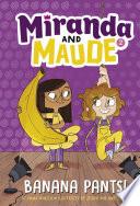 Banana Pants! (Miranda and Maude #2)