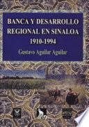 Banca y desarrollo regional en Sinaloa, 1910-1994