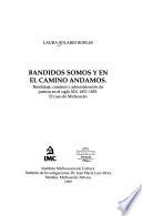 Bandidos somos y en el camino andamos